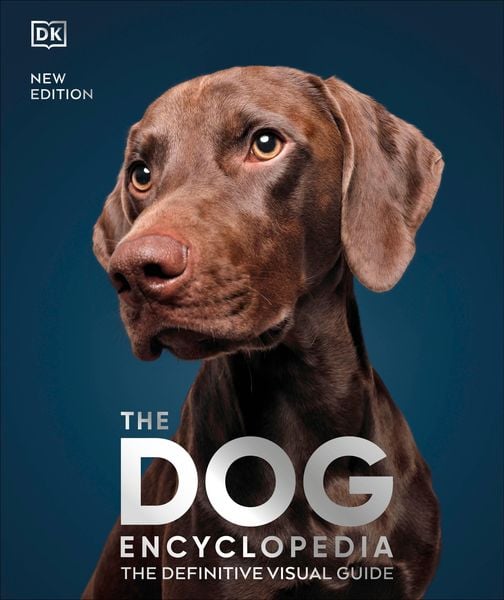 The Dog Encyclopedia, Gebundene Ausgabe von DK, Dorling Kindersley, 978-0-241-60089-4