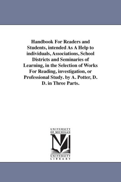 Produktbild: Handbook For Readers and Students, intended As A Help to individuals, Associations, School Districts and Seminaries of Learning, in the Selection of W