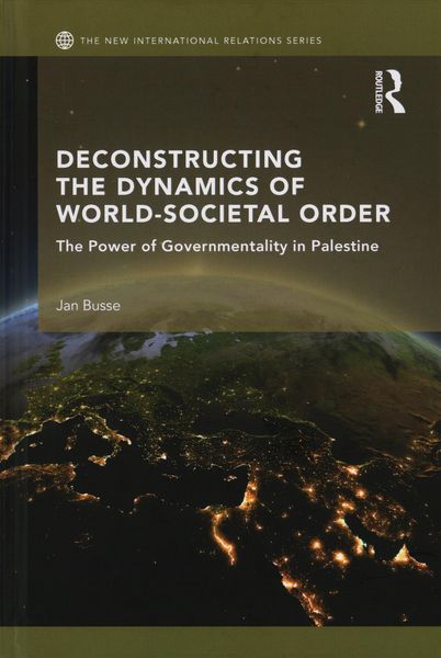 Produktbild: Deconstructing the Dynamics of World-Societal Order