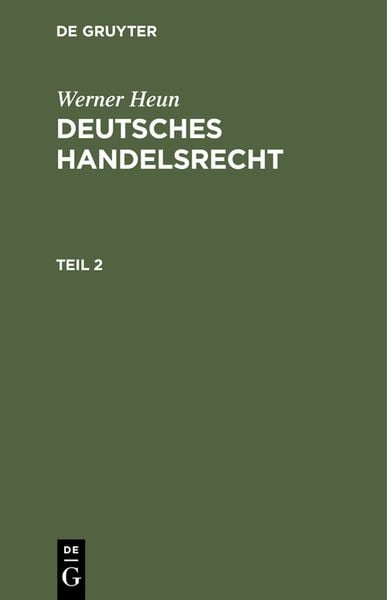 Produktbild: Werner Heun: Deutsches Handelsrecht / Werner Heun: Deutsches Handelsrecht. Teil 2