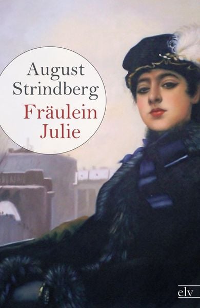 Fräulein Julie, Taschenbuch von August Strindberg, Europäischer Literaturverlag, 978-3-86267-291-2