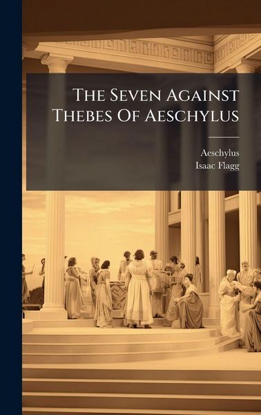 Produktbild: The Seven Against Thebes Of Aeschylus