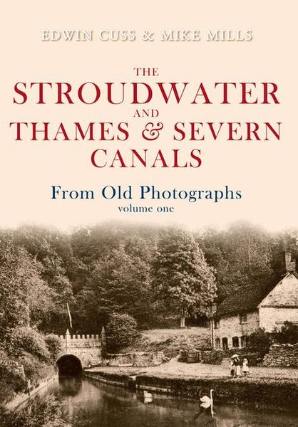 Produktbild: The Stroudwater and Thames and Severn Canals from Old Photographs Volume 1