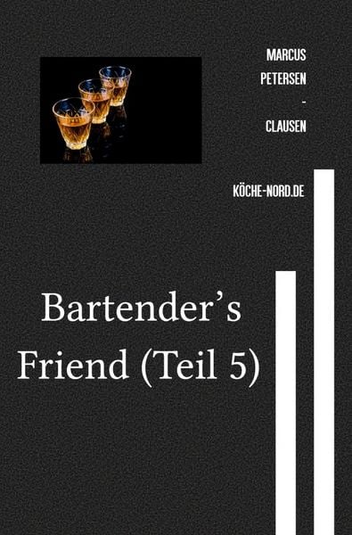 Produktbild: Getr&auml;nke / Bartender&rsquo;s Friend (Teil 5)