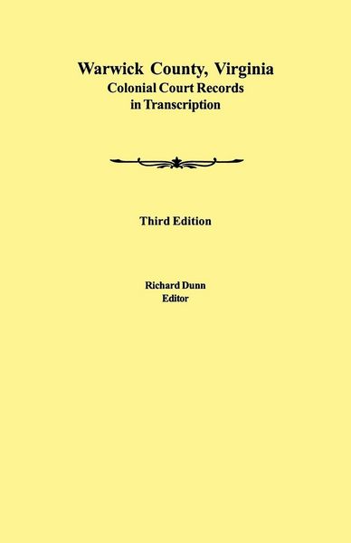 Produktbild: Warwick County, Virginia Colonial Court Records in Transcription. Third Edition