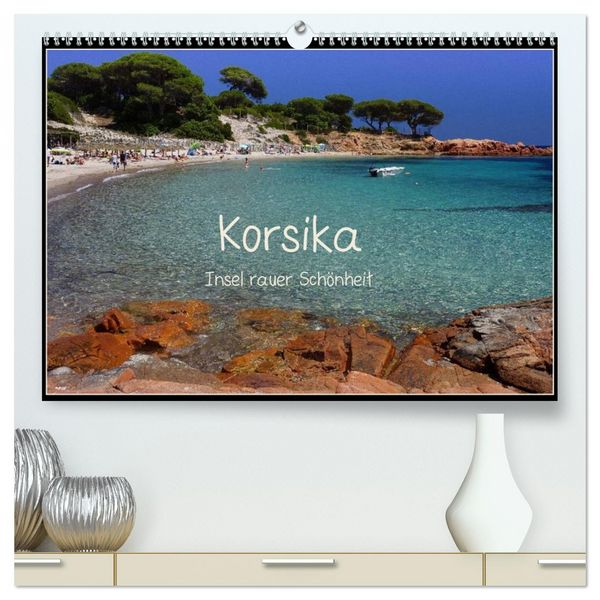 Produktbild: Korsika - Insel rauer Sch&ouml;nheit (hochwertiger Premium Wandkalender 2026 DIN A2 quer), Kunstdruck in Hochglanz