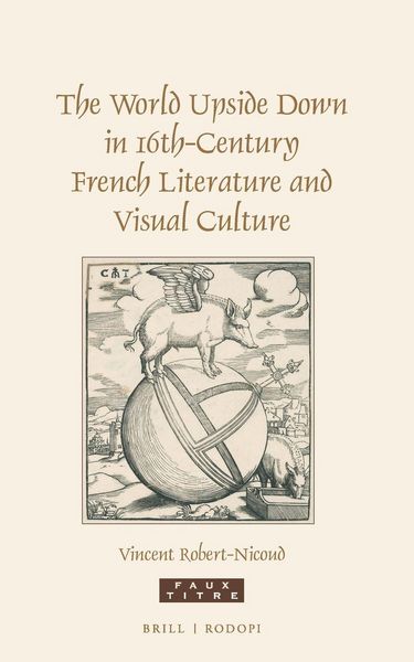 Produktbild: The World Upside Down in 16th-Century French Literature and Visual Culture