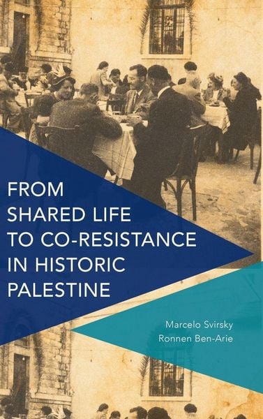Produktbild: From Shared Life to Co-Resistance in Historic Palestine