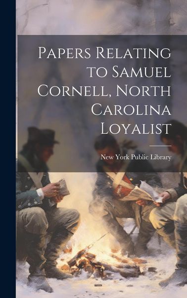 Produktbild: Papers Relating to Samuel Cornell, North Carolina Loyalist