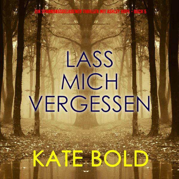 Produktbild: Lass mich vergessen (Ein spannungsgeladener Thriller mit Ashley Hope - Buch 5)