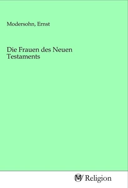 Produktbild: Die Frauen des Neuen Testaments