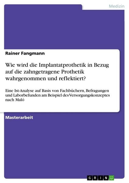 Produktbild: Wie wird die Implantatprothetik in Bezug auf die zahngetragene Prothetik wahrgenommen und reflektiert?