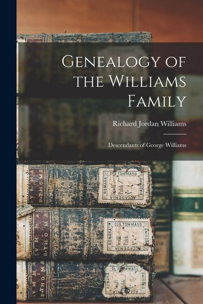 Produktbild: Genealogy of the Williams Family: Descendants of George Williams
