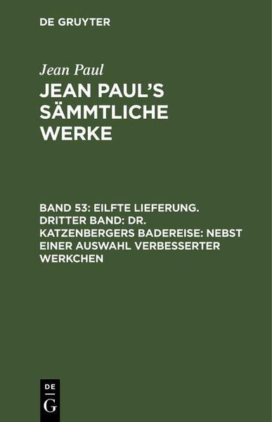 Produktbild: Eilfte Lieferung. Dritter Band: Dr. Katzenbergers Badereise; nebst einer Auswahl verbesserter Werkchen