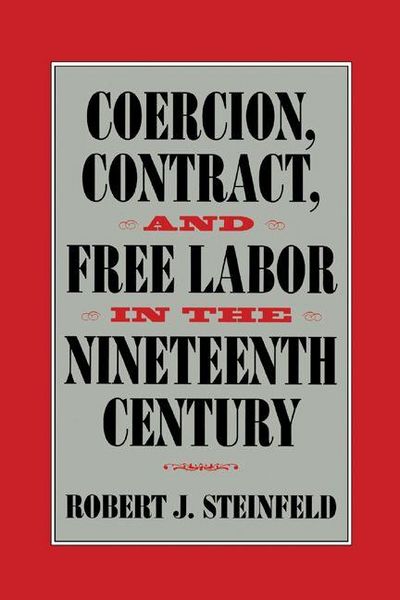 Produktbild: Coercion, Contract, and Free Labor in the Nineteenth Century
