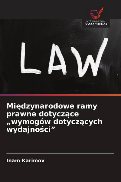 Produktbild: Mi&iquest;dzynarodowe ramy prawne dotycz&iquest;ce "wymog&oacute;w dotycz&iquest;cych wydajno&iquest;ci"