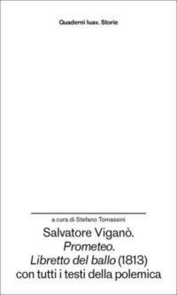Produktbild: Salvatore Vigan&ograve;. 'Prometeo'. 'Libretto del ballo' (1813) con tutti i testi della polemica