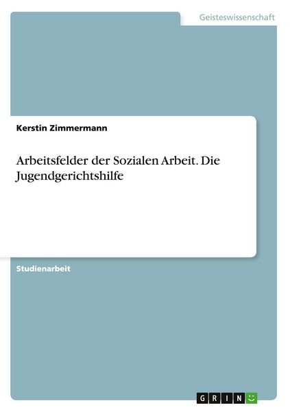 Produktbild: Arbeitsfelder der Sozialen Arbeit. Die Jugendgerichtshilfe