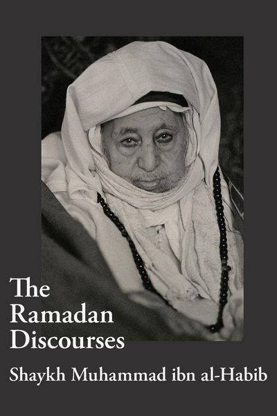 Produktbild: The Ramadan Discourses of Shaykh Muhammad ibn al-Habib