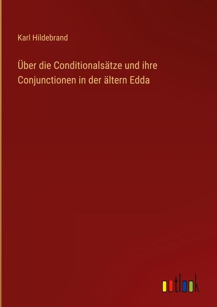 Produktbild: &Uuml;ber die Conditionals&auml;tze und ihre Conjunctionen in der &auml;ltern Edda