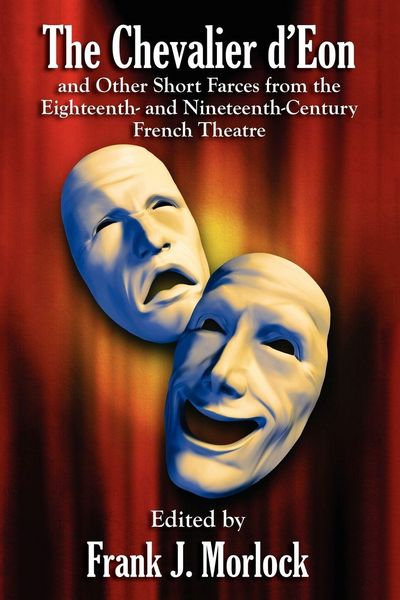 Produktbild: The Chevalier d'Eon and Other Short Farces from the Eighteenth- and Nineteenth-Century French Theatre