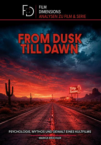 Produktbild: From Dusk Till Dawn - Psychologie, Mythos und Gewalt eines Kultfilms (Film Dimensions)
