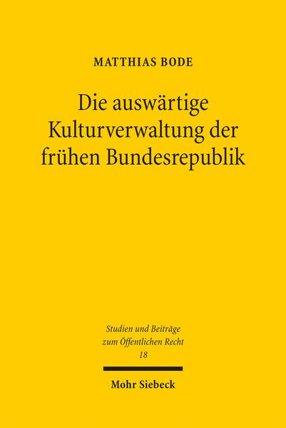 Produktbild: Die ausw&auml;rtige Kulturverwaltung der fr&uuml;hen Bundesrepublik
