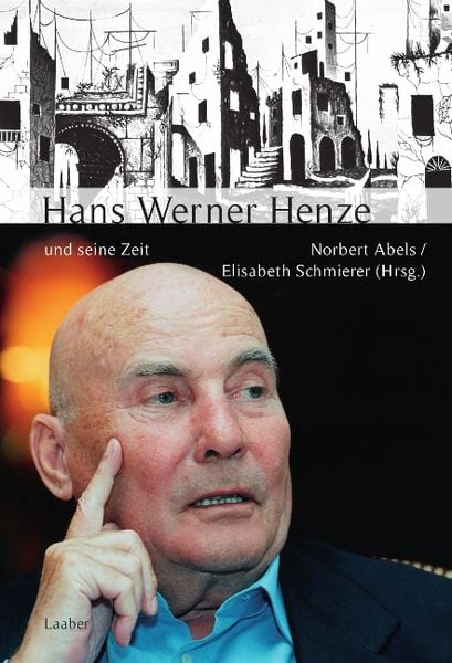 Hans Werner Henze und seine Zeit