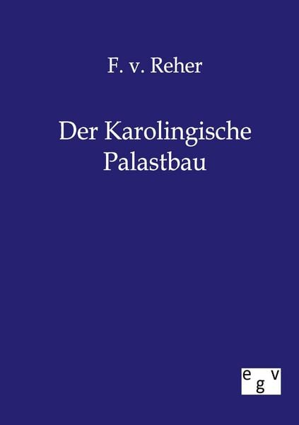 Produktbild: Der Karolingische Palastbau
