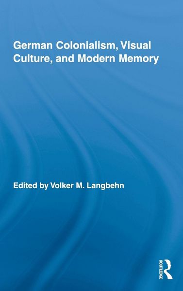 Produktbild: German Colonialism, Visual Culture, and Modern Memory