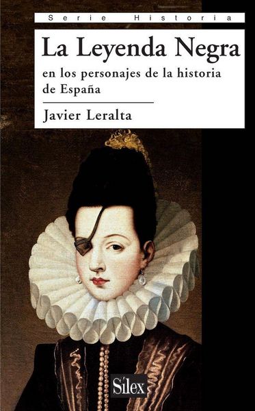 Produktbild: La leyenda negra en los personajes de la historia de Espa&ntilde;a