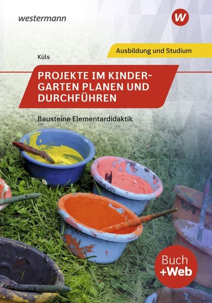 Projekte im Kindergarten planen und durchführen, Taschenbuch von Holger Küls, Westermann Berufliche Bildung, 978-3-427-40233-6