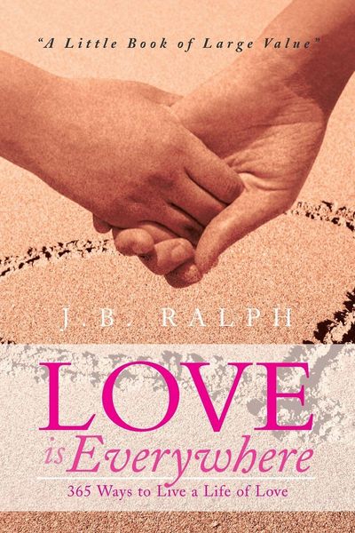 Produktbild: Love Is Everywhere 365 Ways to Live a Life of Love