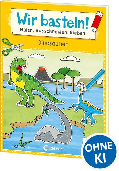 Wir basteln! ab 5 Jahren - Malen, Ausschneiden, Kleben - Dinosaurier, Taschenbuch von , Loewe, 978-3-7432-1623-5