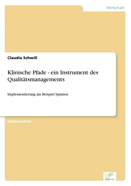 Klinische Pfade - ein Instrument des Qualitätsmanagements, Taschenbuch von Claudia Schwill, GRIN, 9783838627694