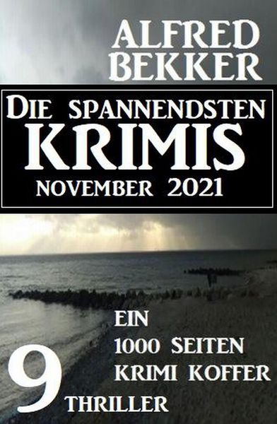 Produktbild: Die spannendsten Krimis November 2021: 9 Thriller: Ein 1000 Seiten Krimi Koffer