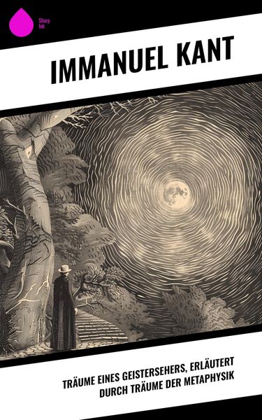 Produktbild: Tr&auml;ume eines Geistersehers, erl&auml;utert durch Tr&auml;ume der Metaphysik