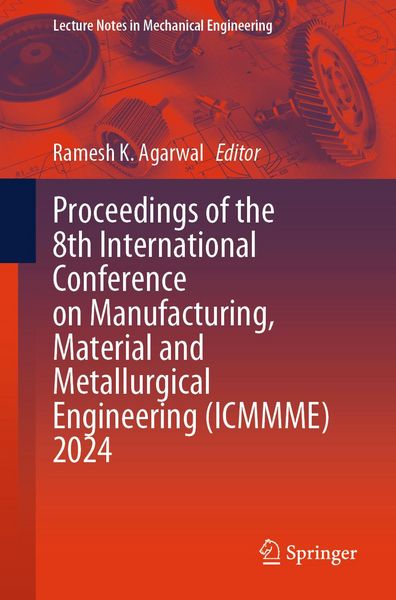 Produktbild: Proceedings of the 8th International Conference on Manufacturing, Material and Metallurgical Engineering (ICMMME) 2024