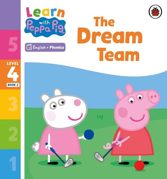 Learn with Peppa Phonics Level 4 Book 2 - The Dream Team (Phonics Reader), Taschenbuch von Peppa Pig, Vermilion, 978-0-241-57643-4