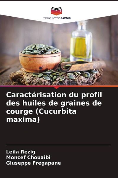 Produktbild: Caract&eacute;risation du profil des huiles de graines de courge (Cucurbita maxima)
