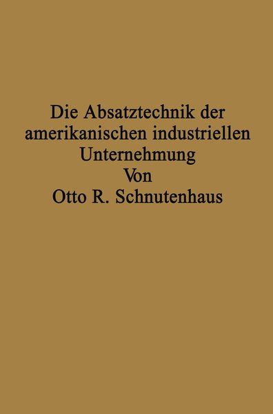 Produktbild: Die Absatztechnik der amerikanischen industriellen Unternehmung