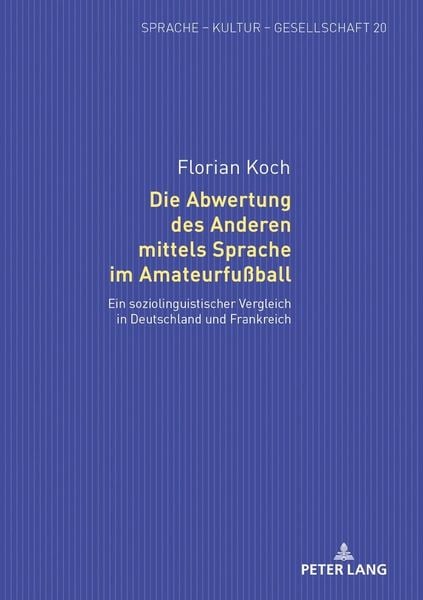 Produktbild: Die Abwertung des Anderen mittels Sprache im Amateurfu&szlig;ball