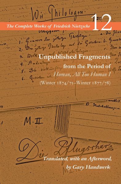 Produktbild: Unpublished Fragments from the Period of Human, All Too Human I (Winter 1874/75-Winter 1877/78)