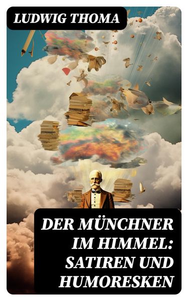 Produktbild: Der M&uuml;nchner im Himmel: Satiren und Humoresken