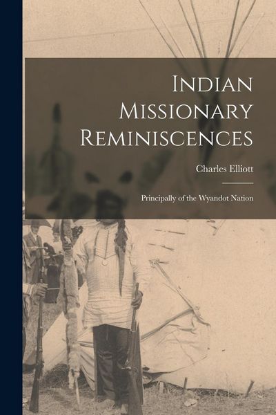 Produktbild: Indian Missionary Reminiscences: Principally of the Wyandot Nation