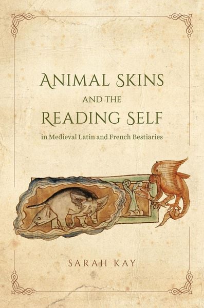 Produktbild: Animal Skins and the Reading Self in Medieval Latin and French Bestiaries