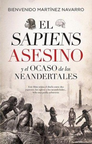 Produktbild: El sapiens asesino y el ocaso de los neandertales