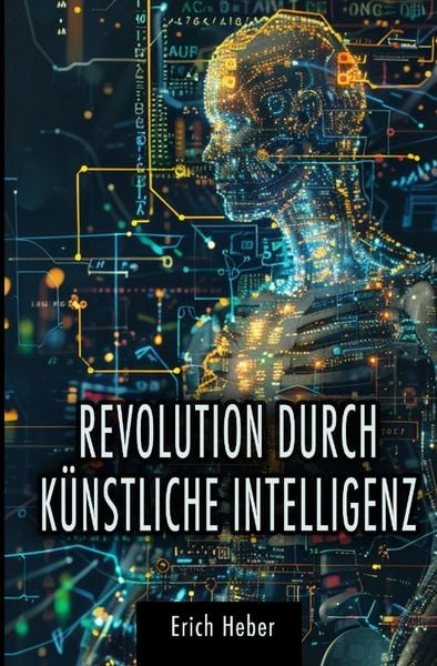 Produktbild: Revolution durch K&uuml;nstliche Intelligenz