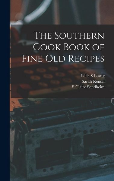 Produktbild: The Southern Cook Book of Fine old Recipes