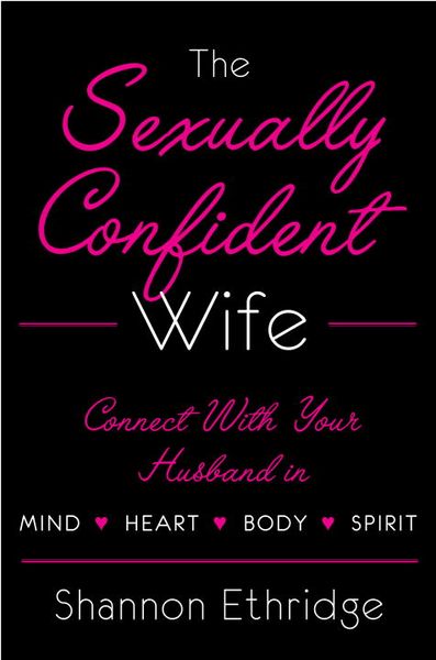 Produktbild: The Sexually Confident Wife: Connecting with Your Husband Mind Body Heart Spirit